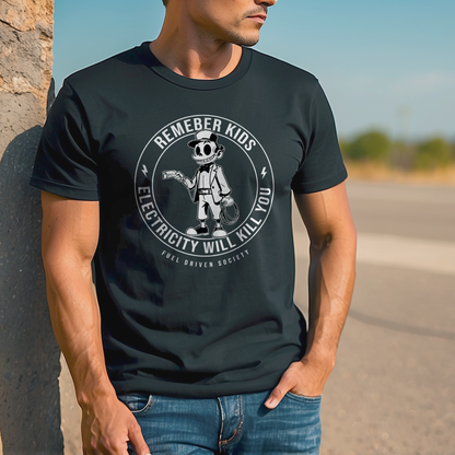 Electricity Will Kill You Tee - Shockingly Funny EV vs. ICE Humor - Fuel Driven Society